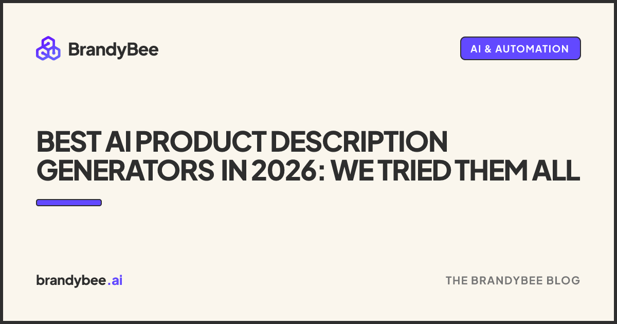 Best AI Product Description Generators in 2026: We Tried Them All. A BrandyBee card.