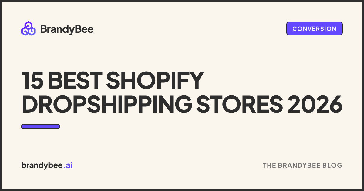 15 Best Shopify Dropshipping Stores 2026. A BrandyBee card.