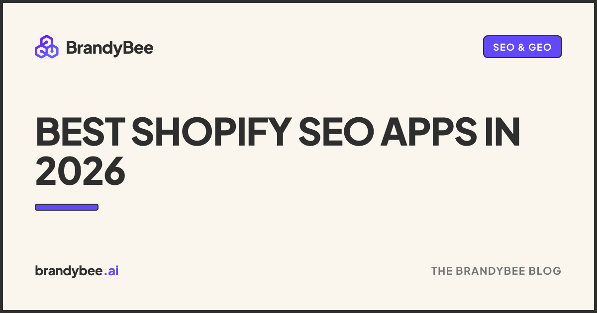 Best Shopify SEO Apps in 2026. A BrandyBee card.