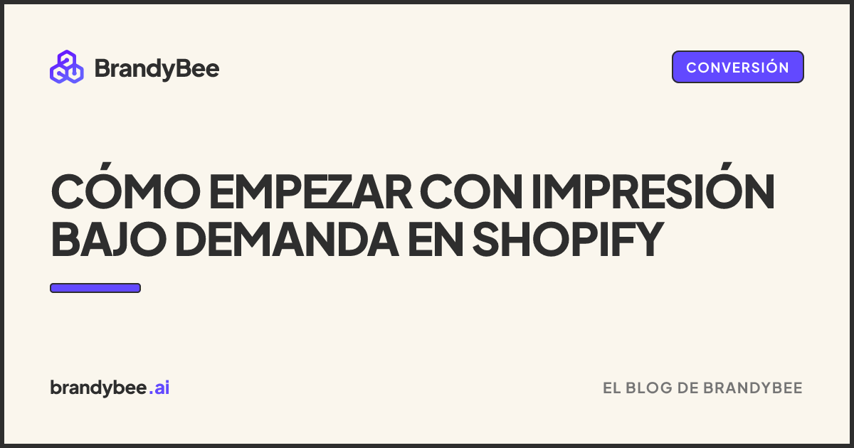 Cómo empezar con impresión bajo demanda en Shopify. Una tarjeta de BrandyBee.