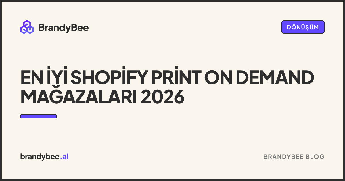 En İyi Shopify Print on Demand Mağazaları 2026. BrandyBee kartı.