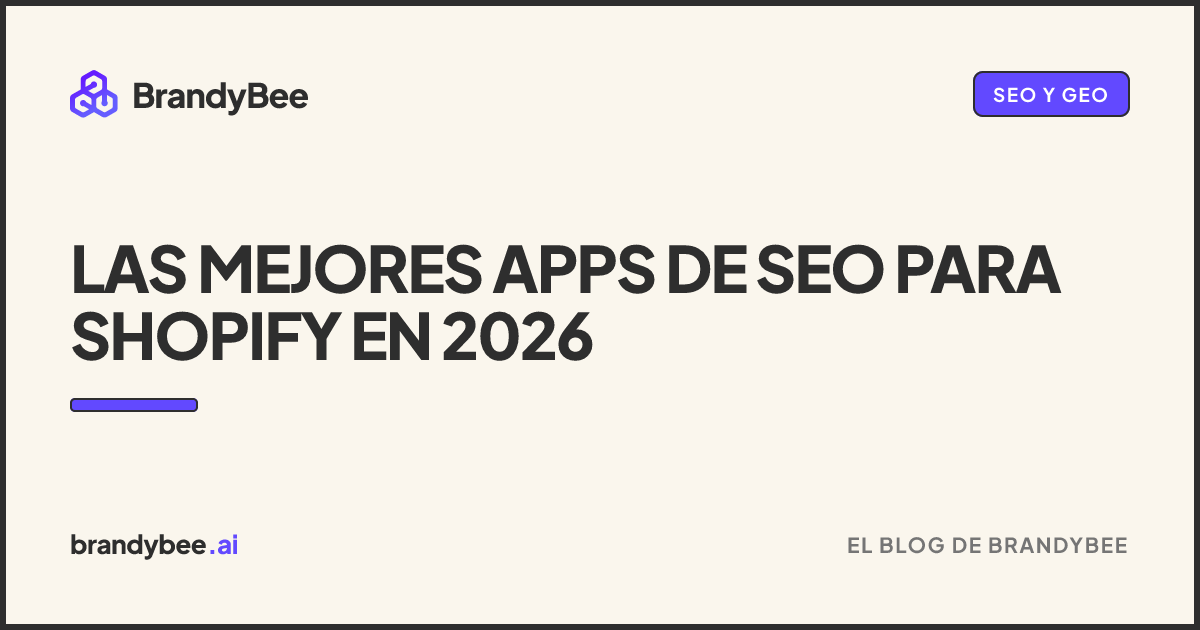 Las mejores apps de SEO para Shopify en 2026. Una tarjeta de BrandyBee.