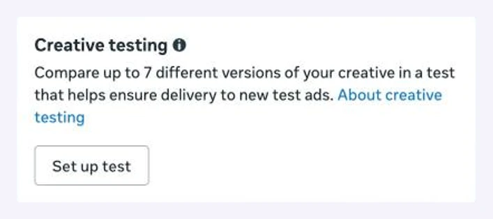 The Creative testing section in the Meta Ads Manager ad editor, with the text compare up to 7 different versions of your creative and a Set up test button